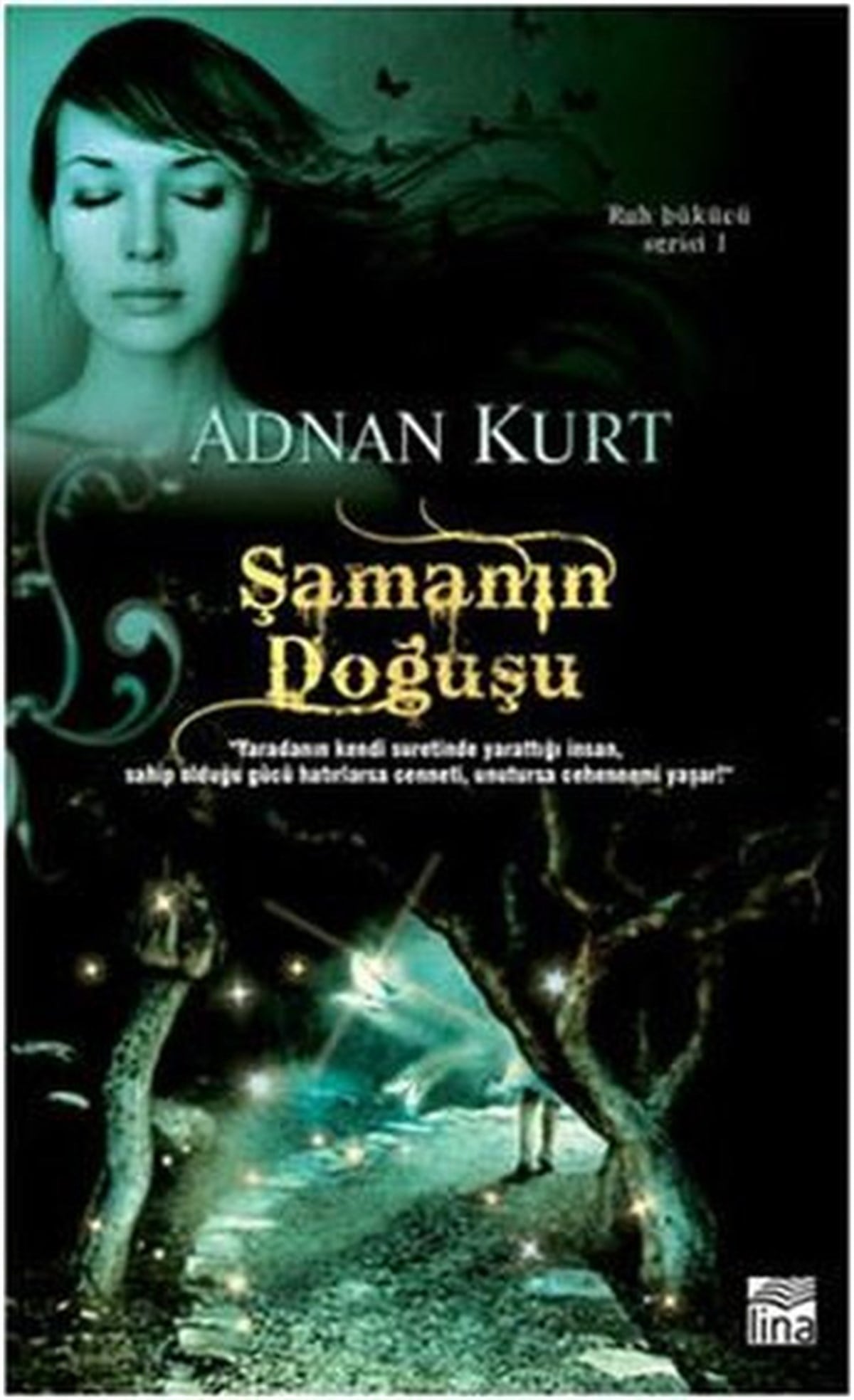 Adnan KurtTürkische RomaneŞamanın Doğuşu