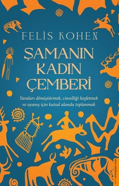 Felis KohenKişisel Gelişim KitaplarıŞamanın Kadın Çemberi