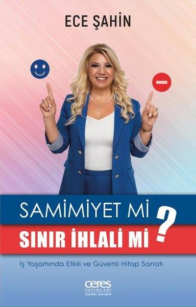 Ece ŞahinKişisel Gelişim KitaplarıSamimiyet mi? Sınır İhlali mi? İş Yaşamında Etkili ve Güvenli Hitap Sanatı