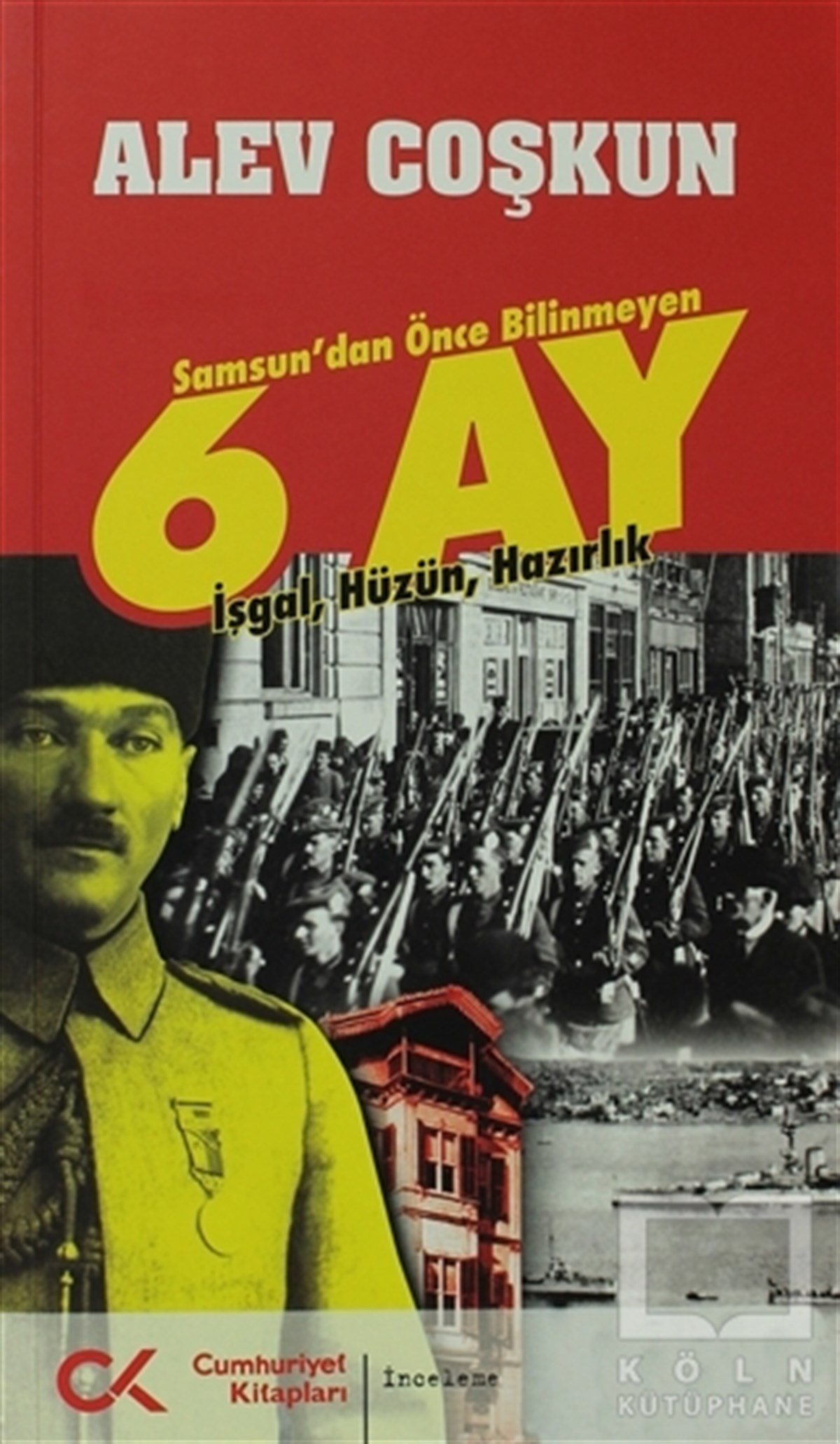Alev CoşkunYakın TarihSamsun’dan Önce Bilinmeyen 6 Ay