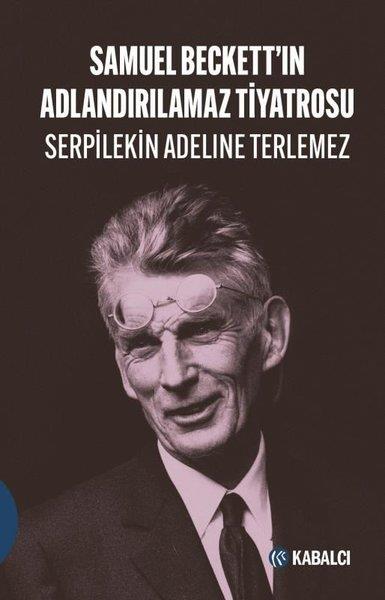 Serpilekin Adeline TerlemezDünya OyunlarıSamuel Beckett'ın Adlandırılamaz Tiyatrosu