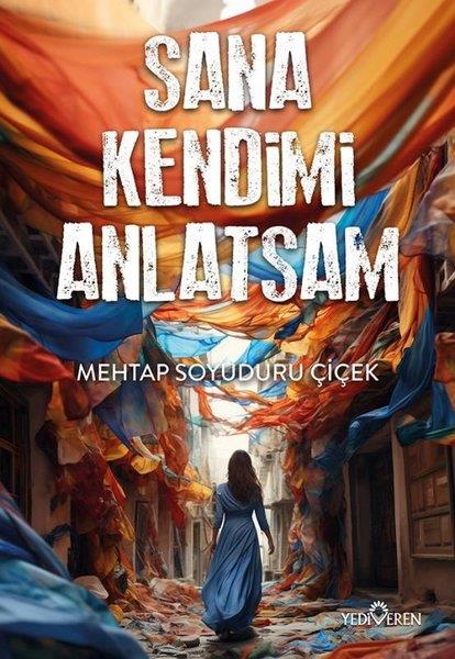 Mehtap Soyuduru ÇiçekTürkiye RomanSana Kendimi Anlatsam