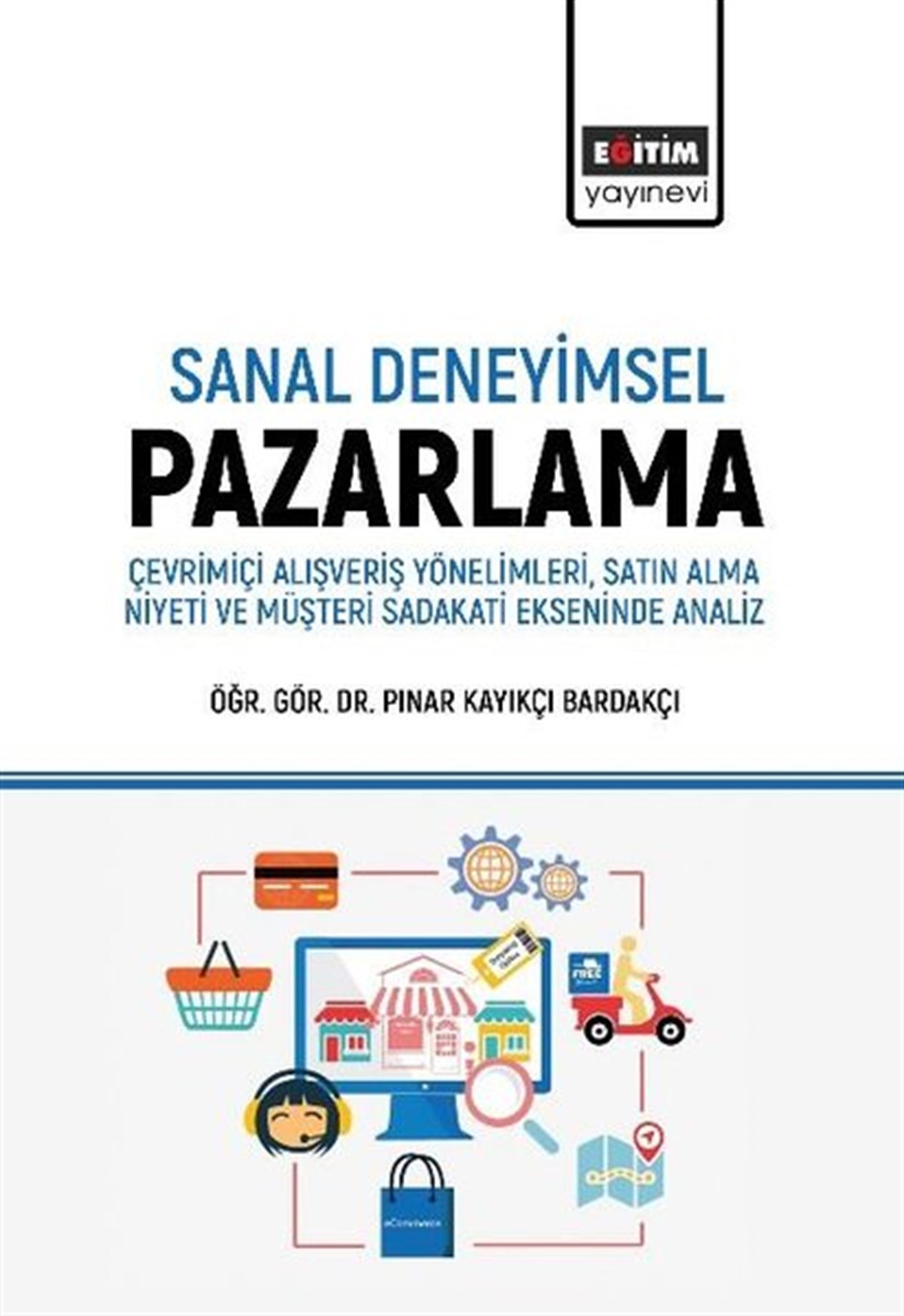 Pınar Kayıkçı BardakçıPazarlama, Reklamcılık ve Satış KitaplarıSanal Deneyimsel Pazarlama
