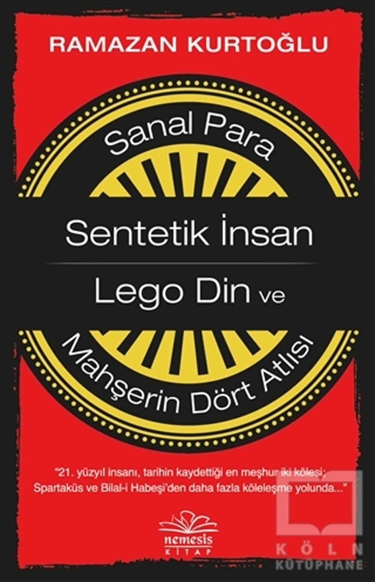 Ramazan KurtoğluAraştırma & İnceleme & Kuram KitaplarıSanal Para - Sentetik İnsan - Lego Din ve Mahşerin Dört Atlısı
