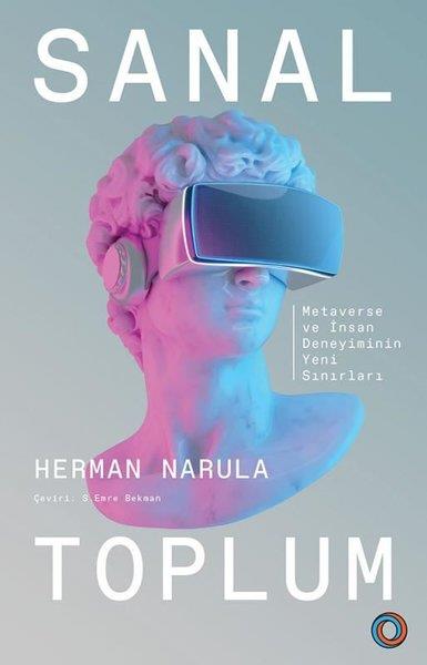 Herman NarulaPopüler Bilim KitaplarıSanal Toplum - Metaverse ve İnsan Deneyiminin Yeni Sınırları