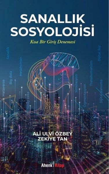 Ali Ulvi ÖzbeySosyoloji KitaplarıSanallık Sosyolojisi - Kısa Bir Giriş Denemesi