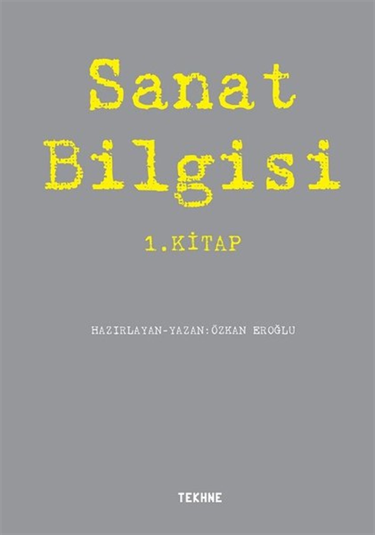 KolektifSanat Kuramı KitaplarıSanat Bilgisi 1.Kitap