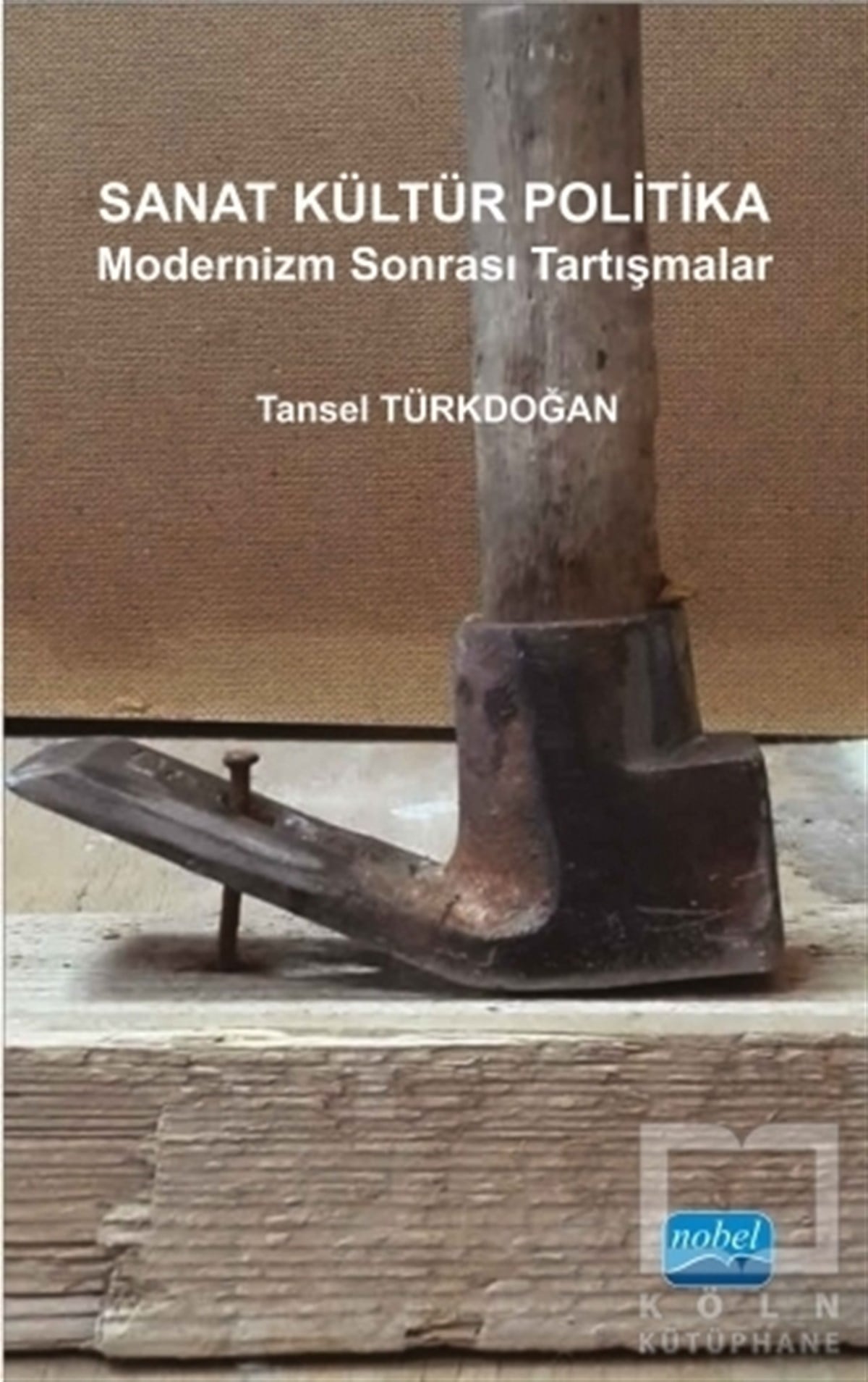Tansel TürkdoğanSanat Tarihi KitaplarıSanat Kültür Politika - Modernizm Sonrası Tartışmalar