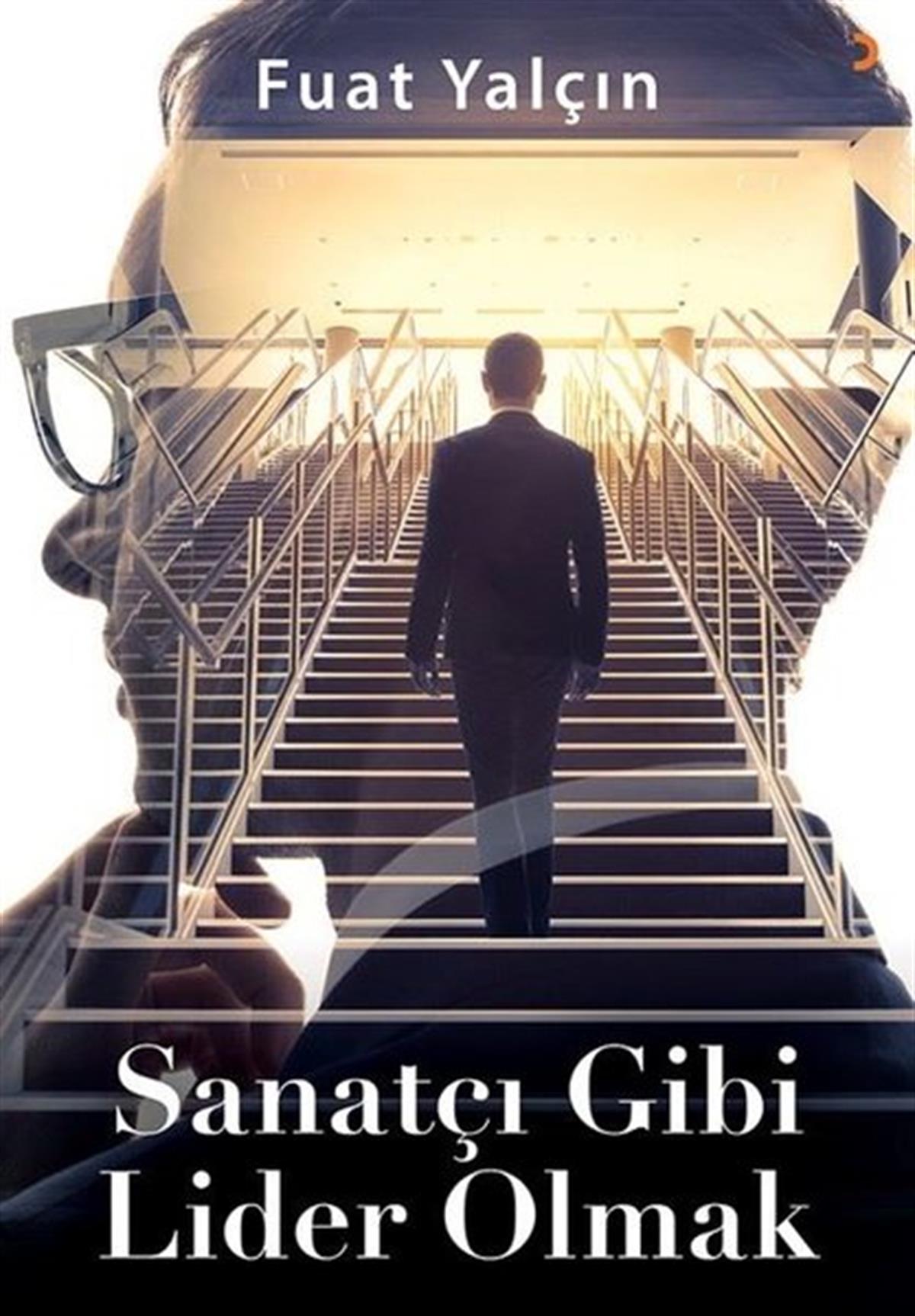 Fuat YalçınBücher zur persönlichen EntwicklungSanatçı Gibi Lider Olmak