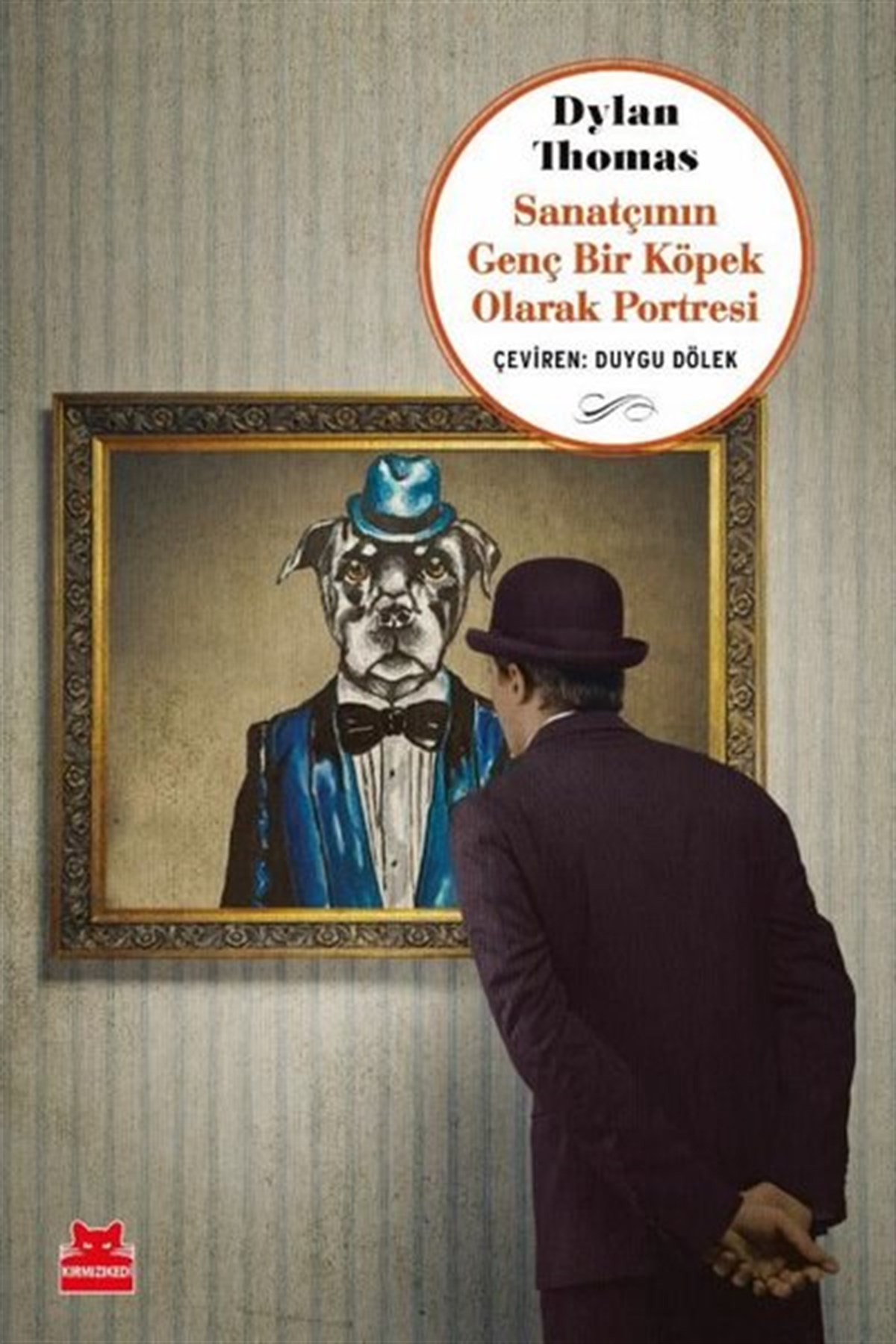 Dylan ThomasDünya RomanSanatçının Genç Bir Köpek Olarak Portresi