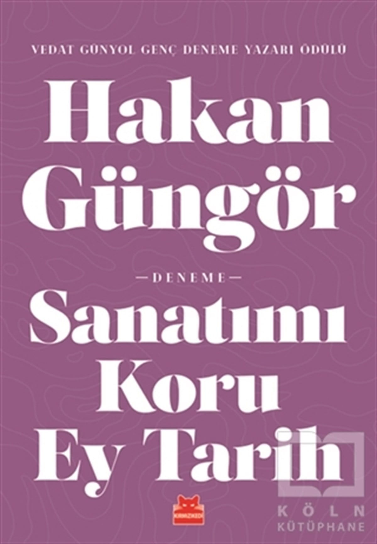 Hakan GüngörDeneme KitaplarıSanatımı Koru Ey Tarih
