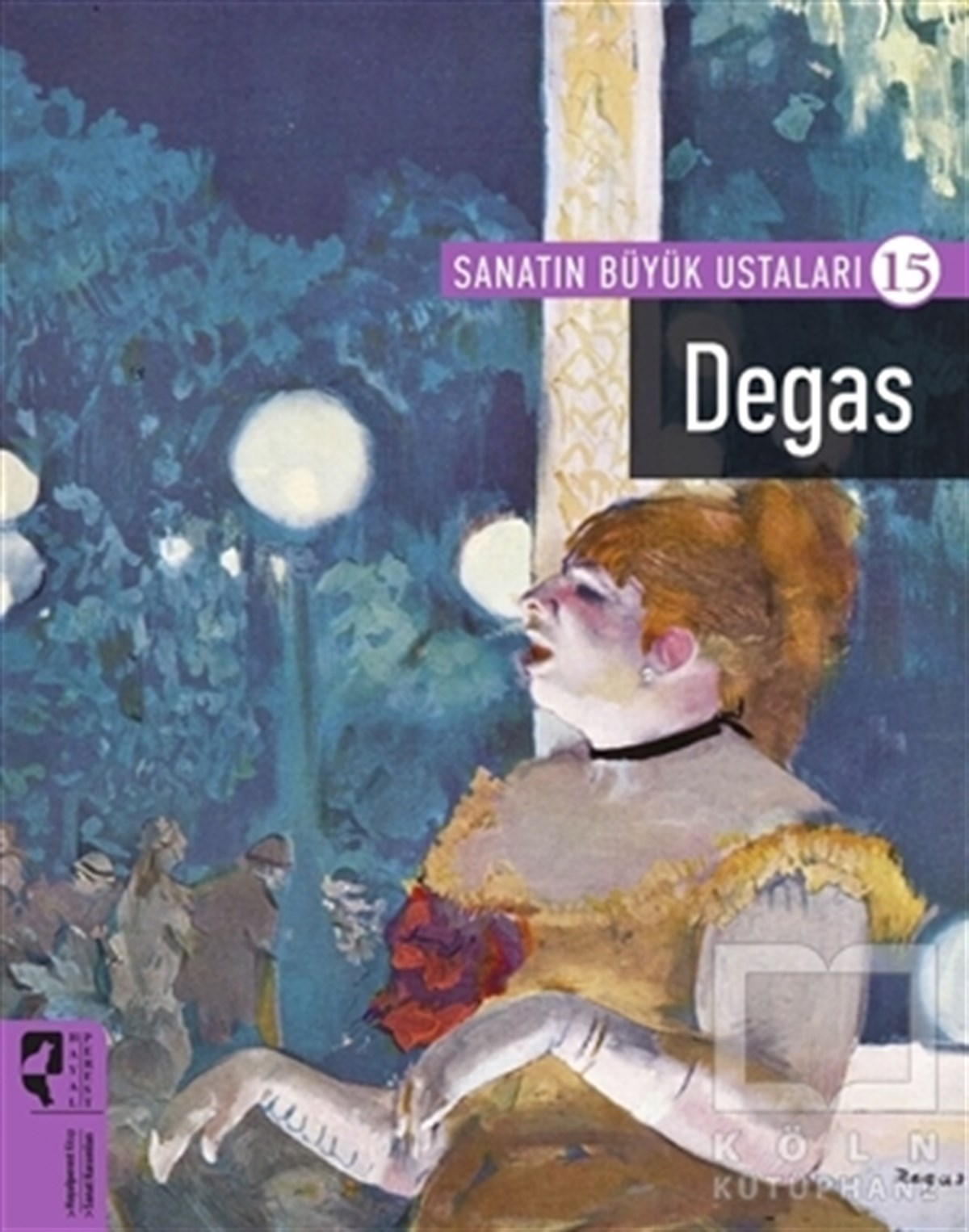 KolektifSanat Tarihi KitaplarıSanatın Büyük Ustaları - 15 Degas