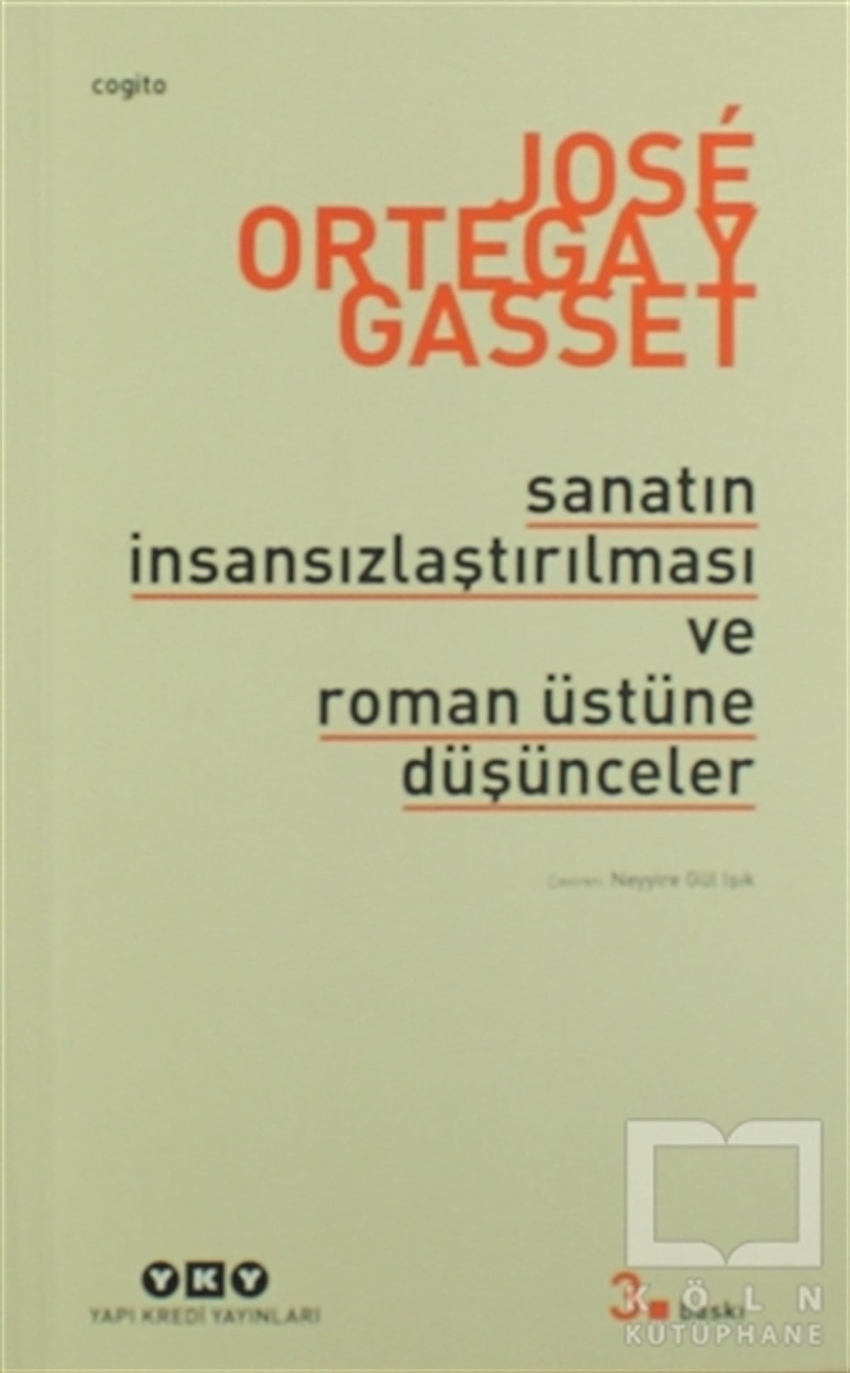 Jose Ortega y GassetEleştiri & Kuram & İnceleme KitaplarıSanatın İnsansızlaştırılması ve Roman Üstüne Düşünceler