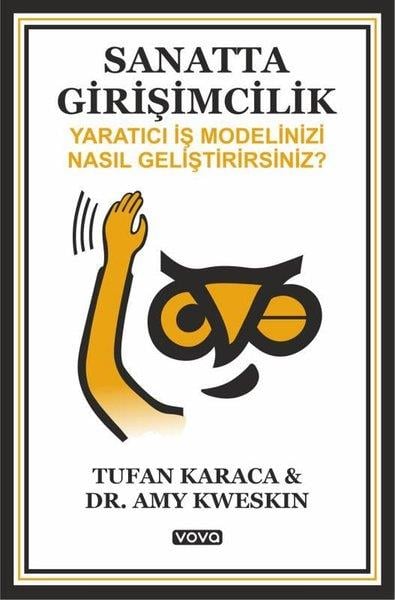 Amy KweskinSanat Kuramı KitaplarıSanatta Girişimcilik - Yaratıcı İş Modelinizi Nasıl Geliştirirsiniz?