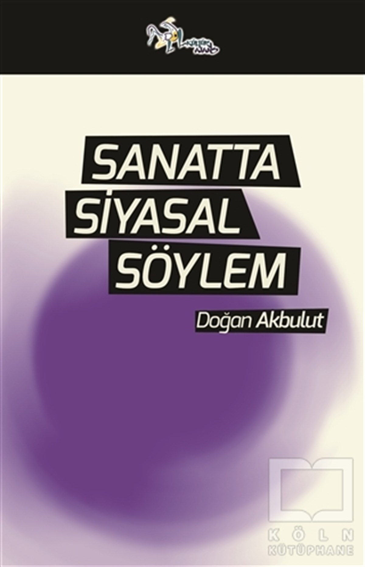 Doğan AkbulutDiğerSanatta Siyasal Söylem