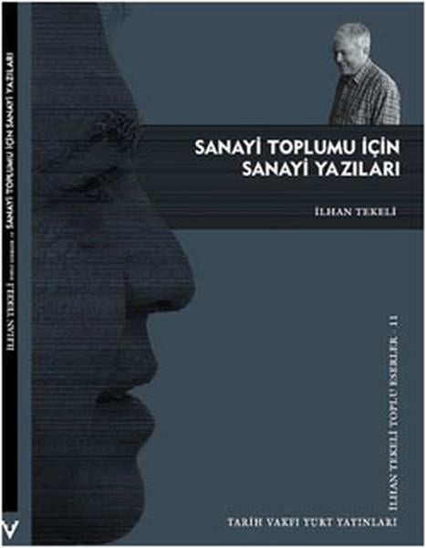İlhan TekeliIsletme - Is IdaresiSanayi Toplumu İçin Sanayi Yazıları