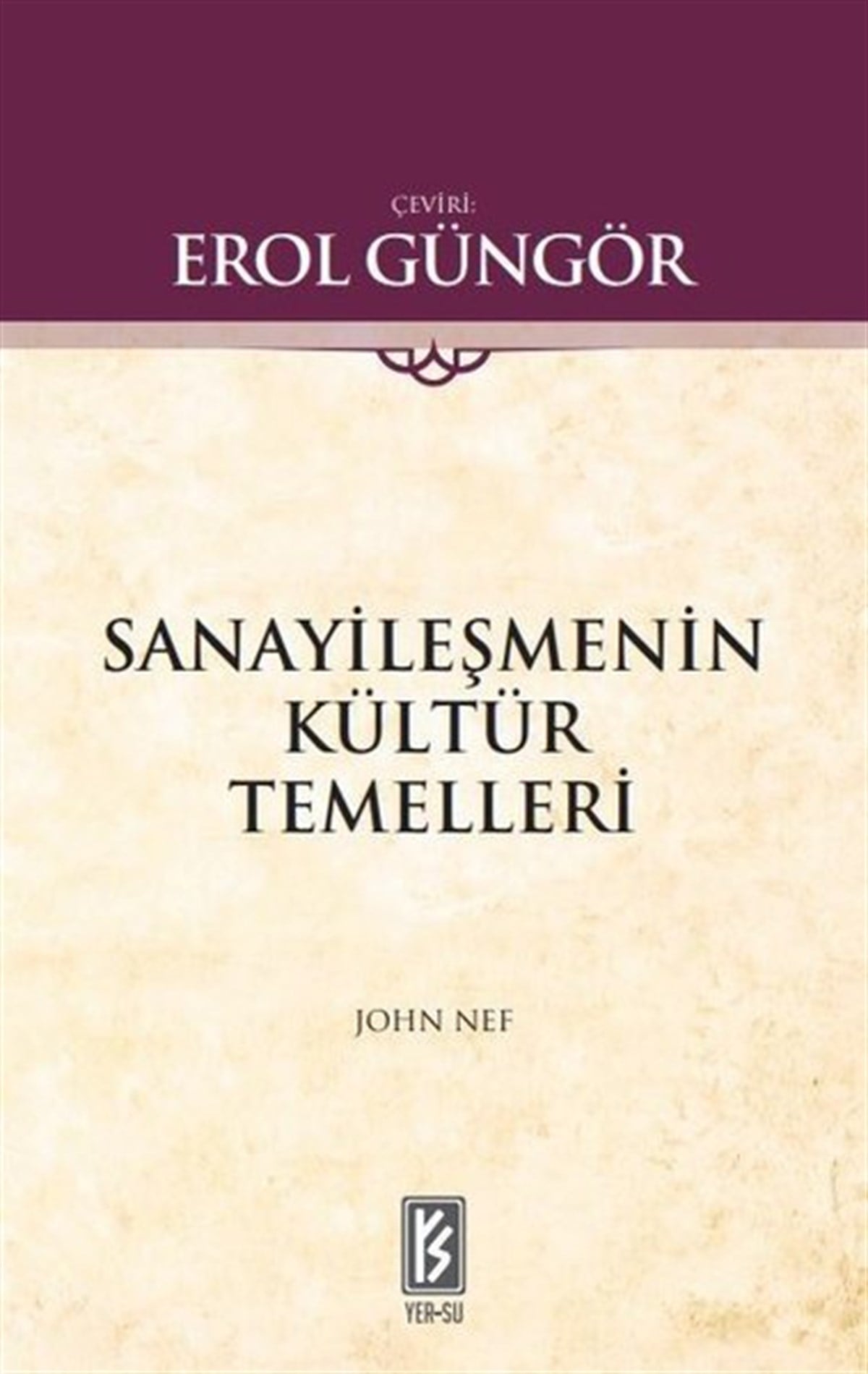 John NefWirtschaftsbücherSanayileşmenin Kültür Temelleri