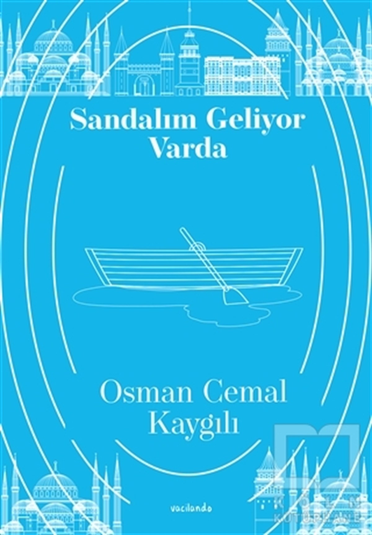 Osman Cemal KaygılıTürkçe RomanlarSandalım Geliyor Varda
