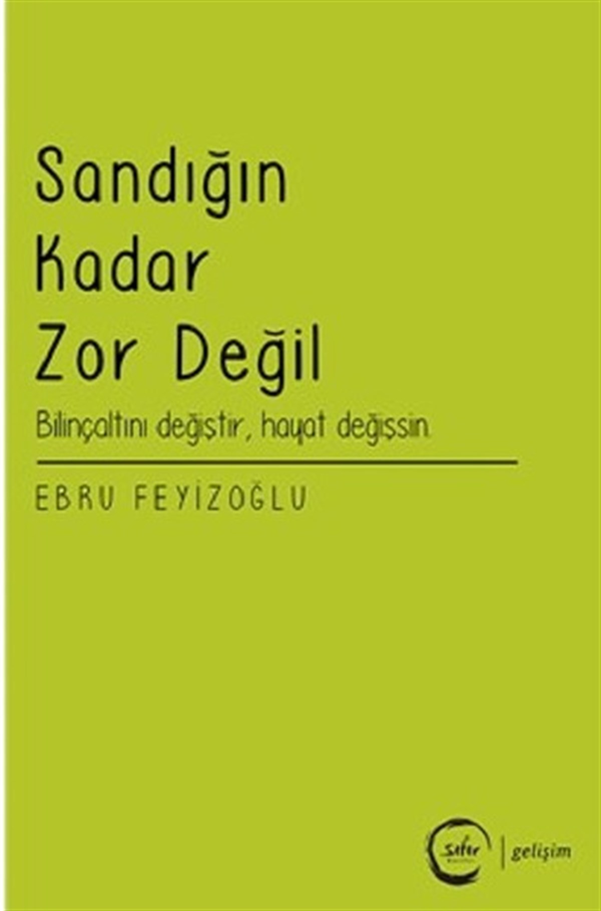 Ebru FeyizoğluBücher zur persönlichen EntwicklungSandığın Kadar Zor Değil