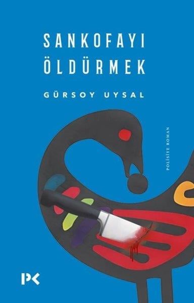 Gürsoy UysalPolisiye Romanlar & Cinayet RomanlarıSankofayı Öldürmek