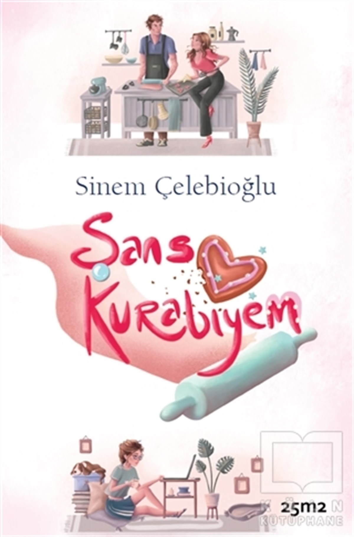 Sinem ÇelebioğluTürkçe RomanlarŞans Kurabiyem