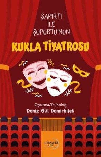 Deniz Gül DemirbilekEgitim Etkinlik KitaplariŞapırtı İle Şupurtu'nun Kukla Tiyatrosu