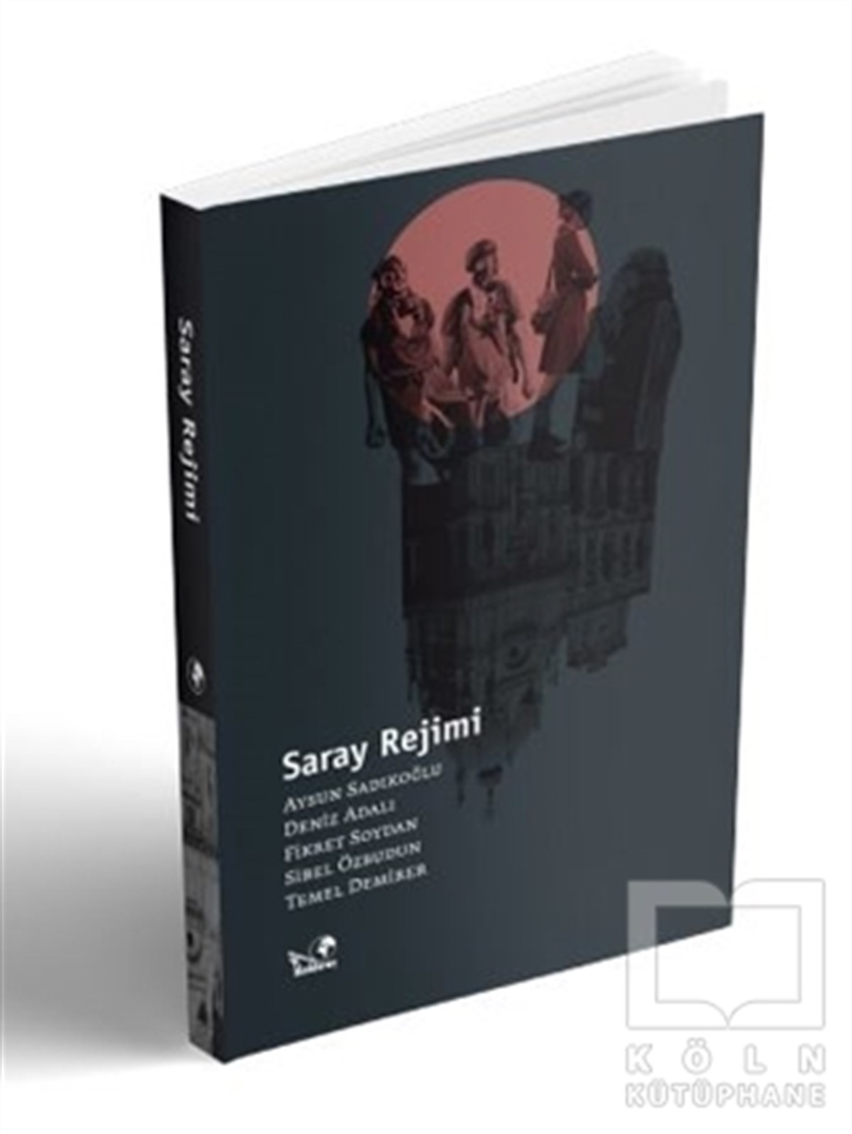 Aysun SadıkoğluSiyaset Felsefesi KitaplarıSaray Rejimi