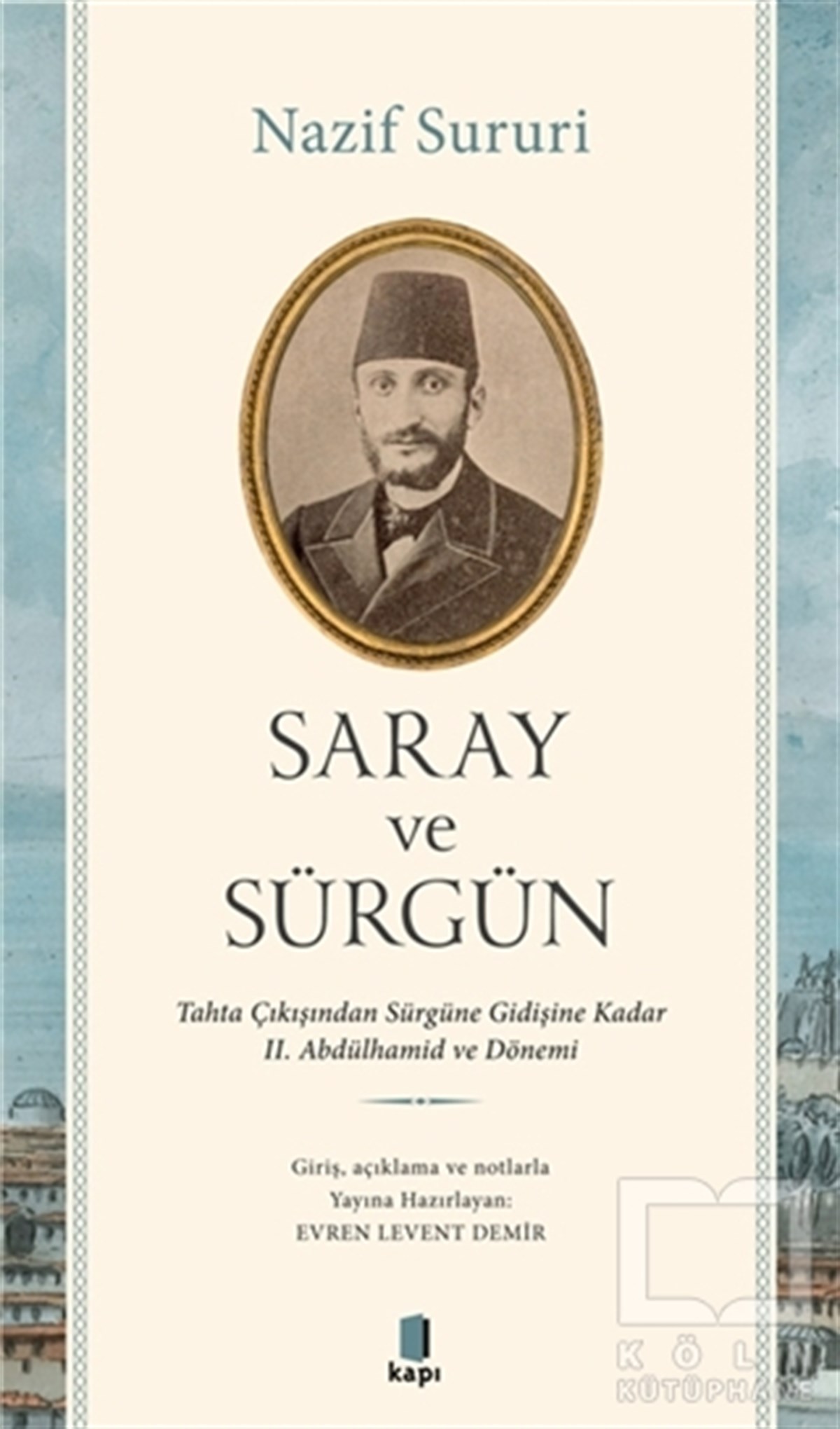 Nazif SururiOsmanlı Tarihi KitaplarıSaray ve Sürgün