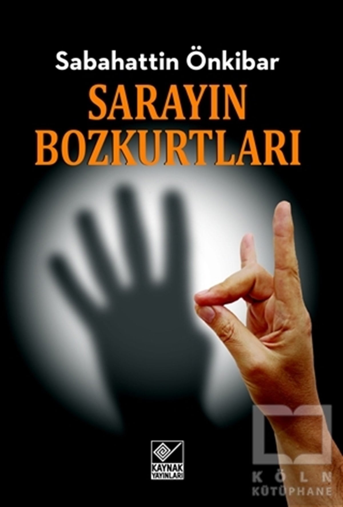 Sabahattin ÖnkibarAraştırma-İncelemeSarayın Bozkurtları