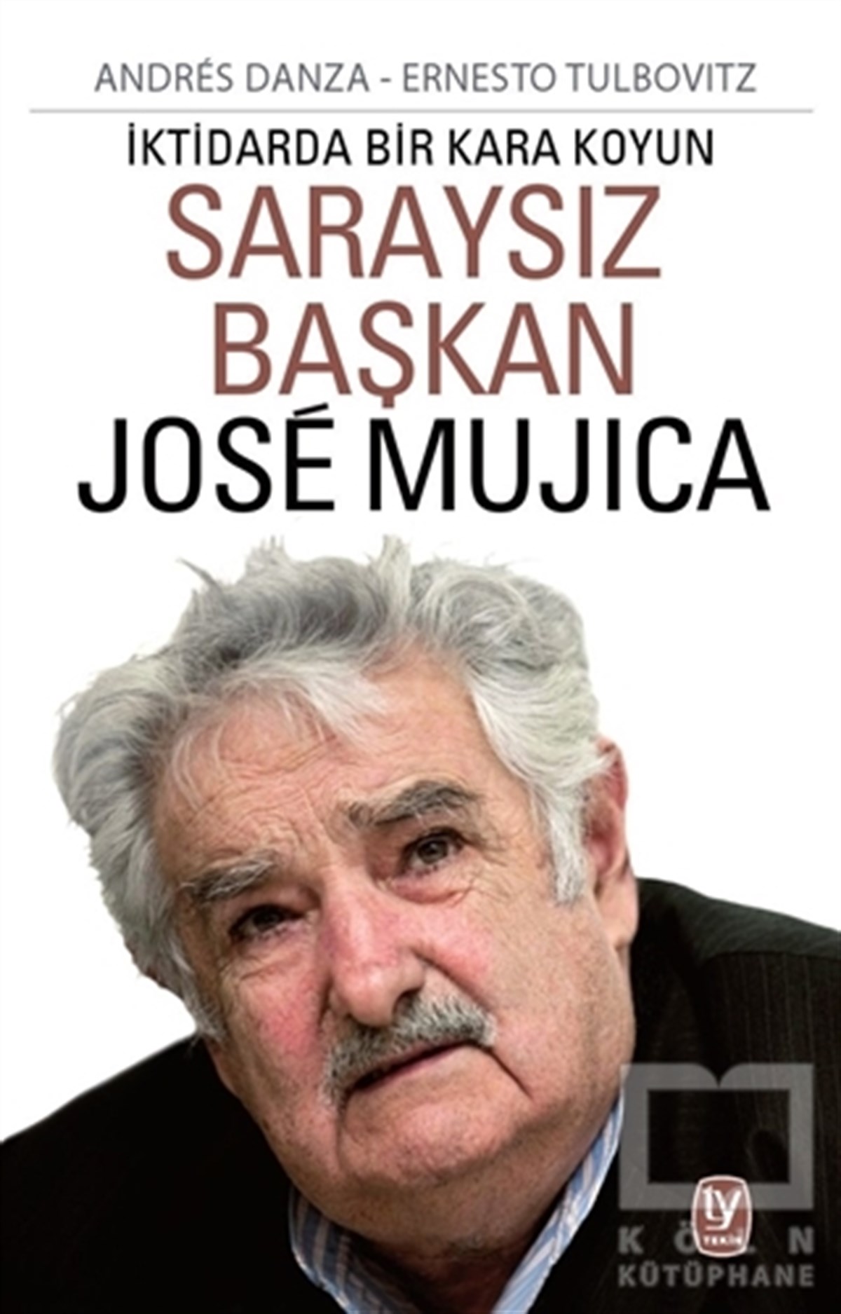 Andres DanzaBiyografi-OtobiyogafiSaraysız Başkan Jose Mujica