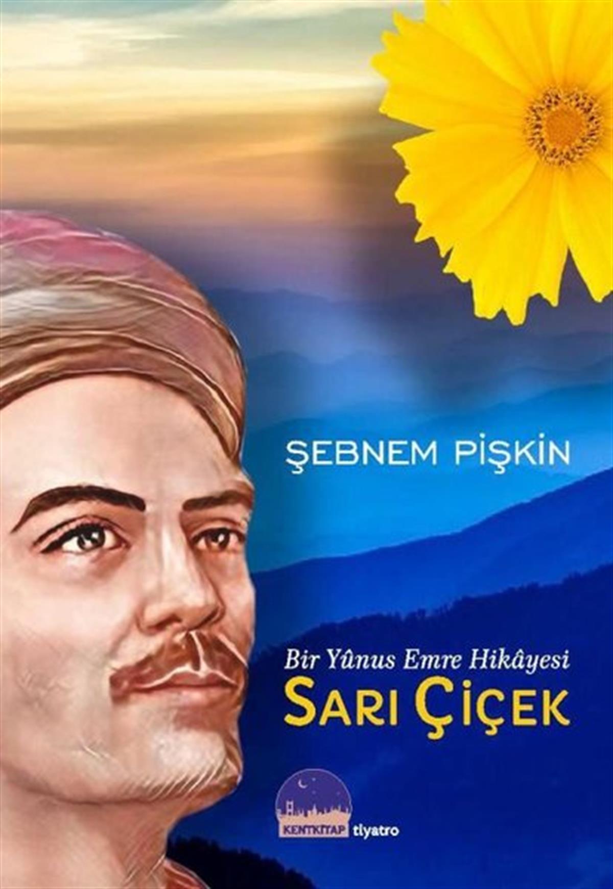 Şebnem PişkinTürk OyunlarıSarı Çiçek - Bir Yunus Emre Hikayesi