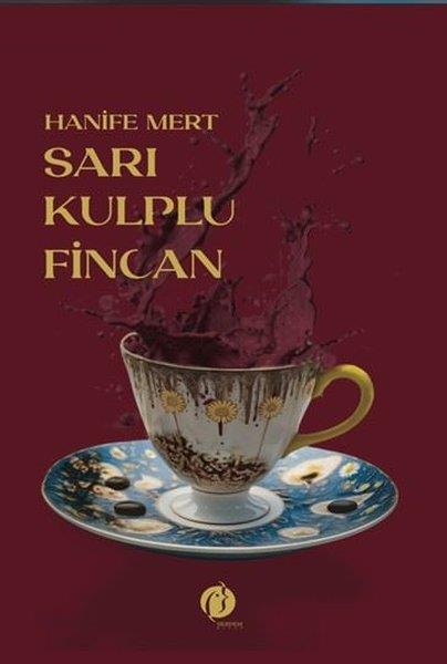 Hanife MertHikaye (Öykü) KitaplarıSarı Kulplu Fincan