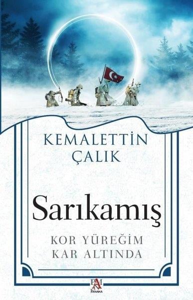 Kemalettin ÇalıkTürkiye RomanSarıkamış - Kor Yüreğim Kar Altında