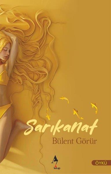 Bülent GörürHikaye (Öykü) KitaplarıSarıkanat