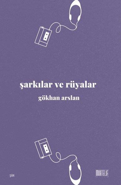 Gökhan ArslanTürk ŞiiriŞarkılar ve Rüyalar