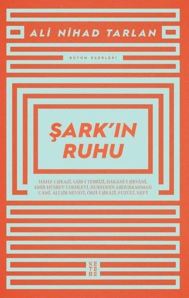 Ali Nihad TarlanKritik & Theorie & AnalyseŞark'ın Ruhu - Bütün Eserleri