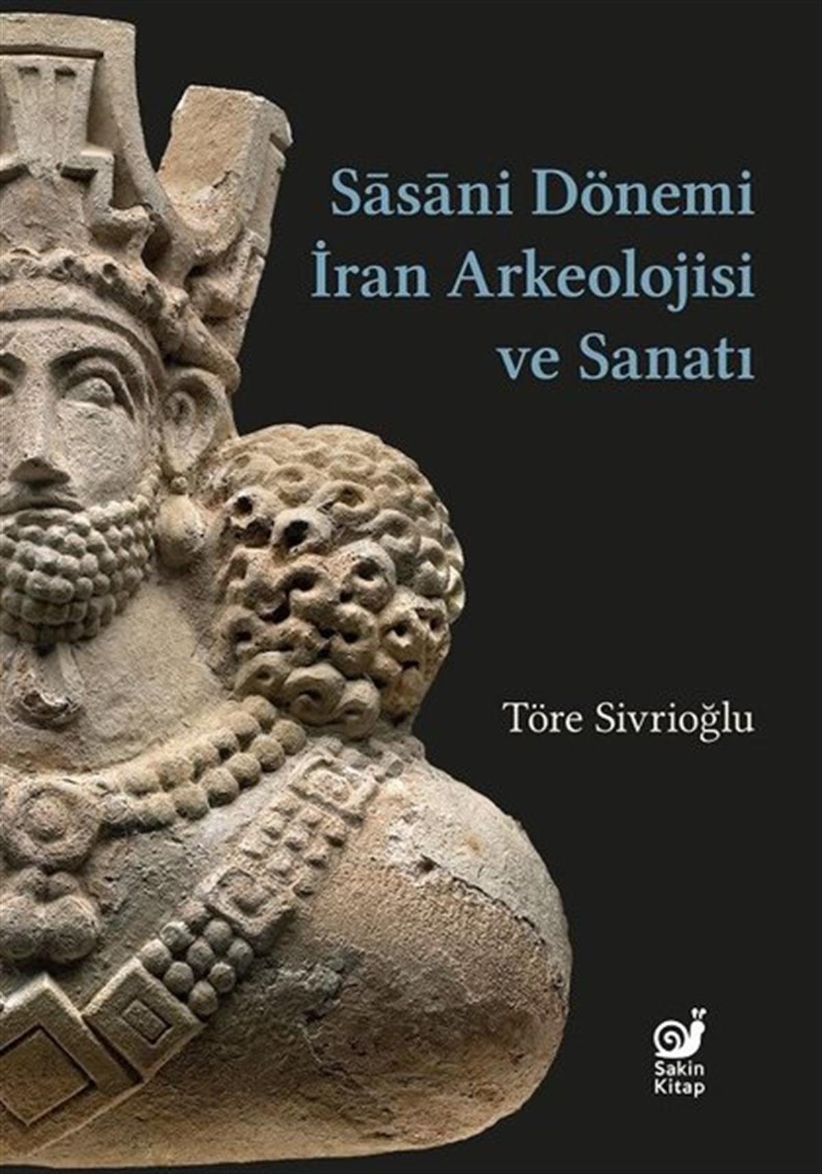 Töre SivrioğluArkeolojiSasani Dönemi İran Arkeolojisi ve Sanatı
