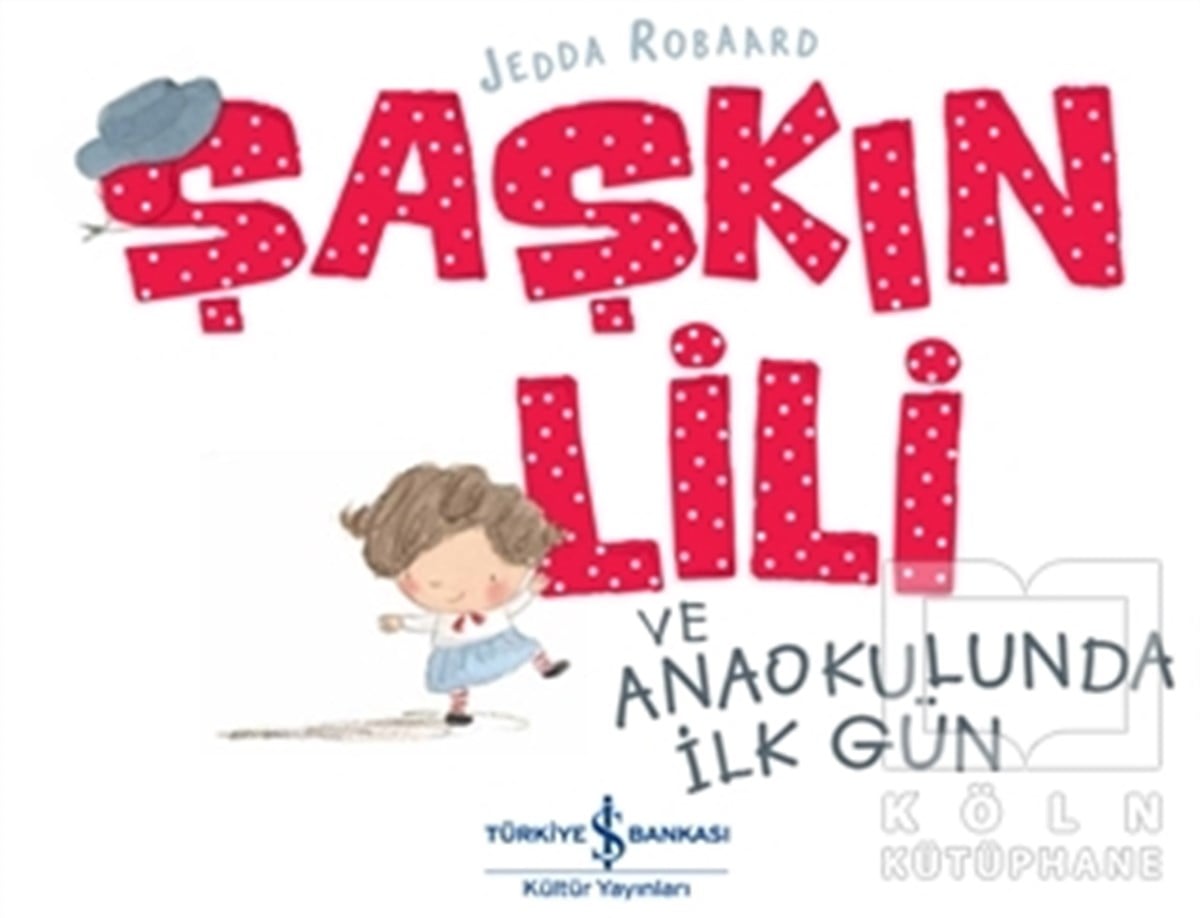 Jedda RobaardVorschuleŞaşkın Lili ve Anaokulunda İlk Gün