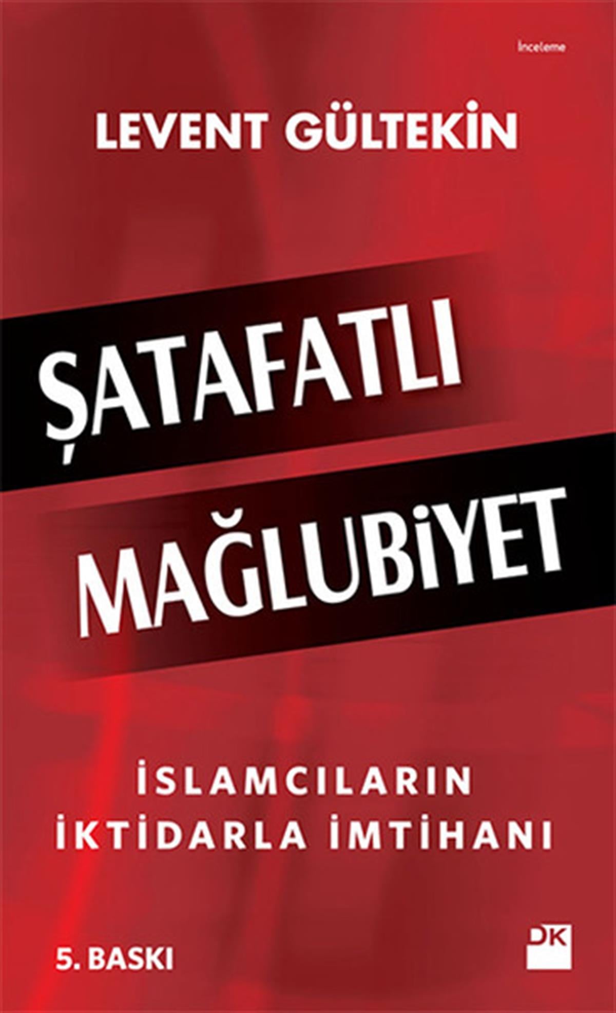 Levent GültekinTürkische Politik & PolitikbücherŞatafatlı Mağlubiyet