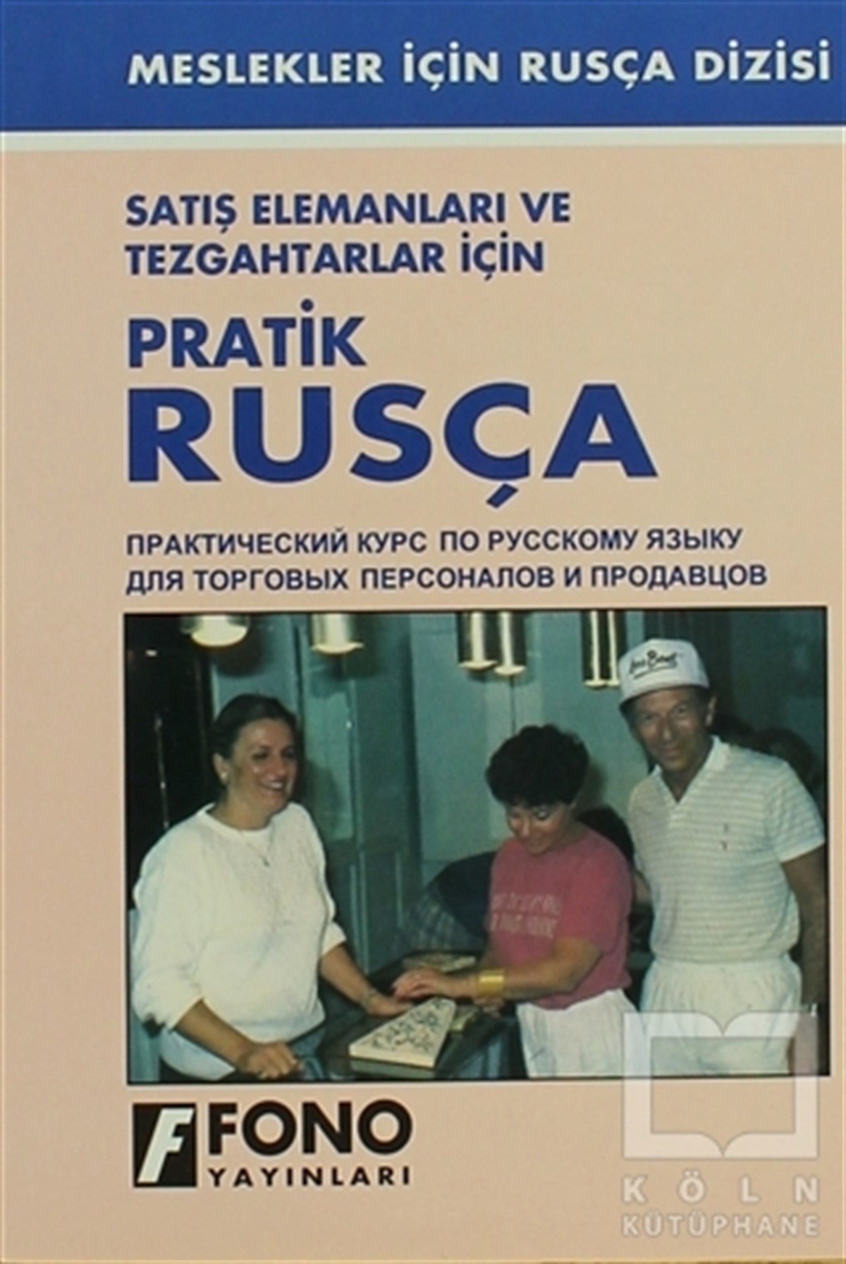 Gakilya KemaletdinovaReferans - Kaynak KitapSatış Elemanları ve Tezgahtarlar İçin Pratik Rusça