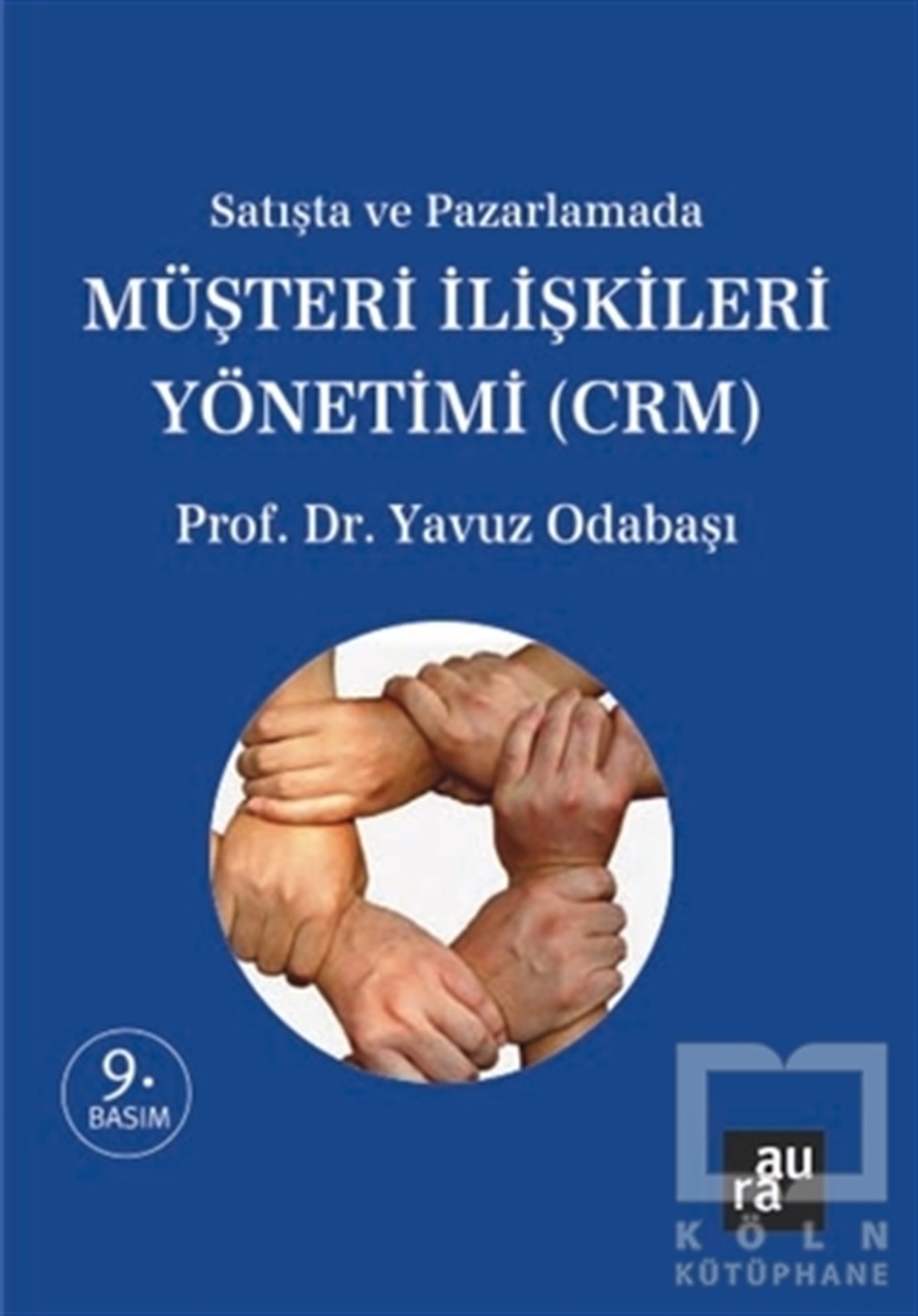 Yavuz Odabaşıİş DünyasıSatışta ve Pazarlamada Müşteri İlişkileri Yönetimi (CRM)