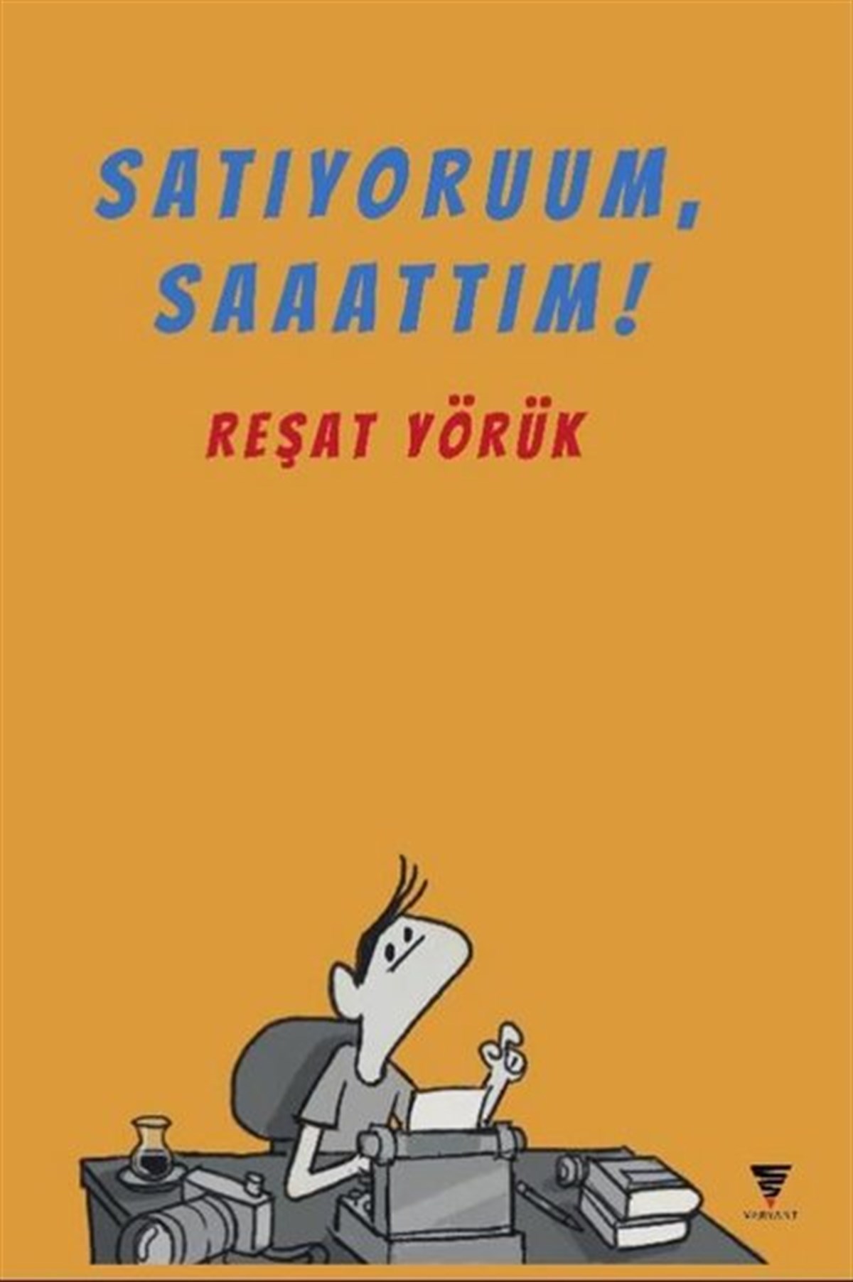Reşat YörükTürkiye RomanSatıyoruum, Saaattım!