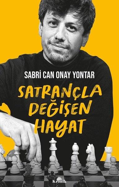Sabri Can Onay YontarBücher zur persönlichen EntwicklungSatrançla Değişen Hayat