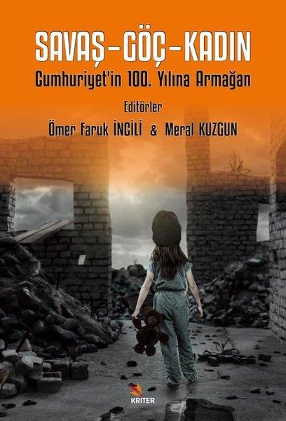 KolektifSosyoloji KitaplarıSavaş - Göç - Kadın - Cumhuriyet'in 100. Yılına Armağan