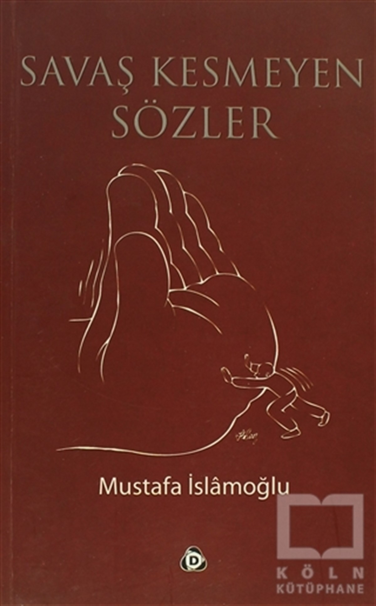 Savaş Kesmeyen Sözler