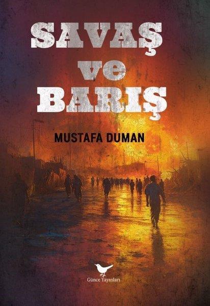 Mustafa DumanAnlatıSavaş ve Barış