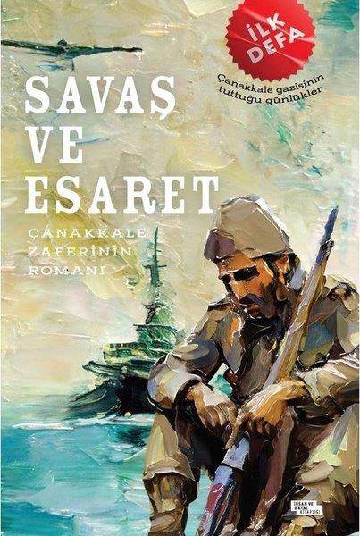 İdris ErenTürk RomaniSavaş ve Esaret - Çanakkale Zaferinin Romanı