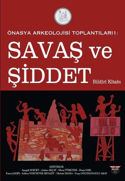 KolektifArkeolojiSavaş ve Şiddet Bildiri Kitabı - Önasya Arkeolojisi Toplantıları 1