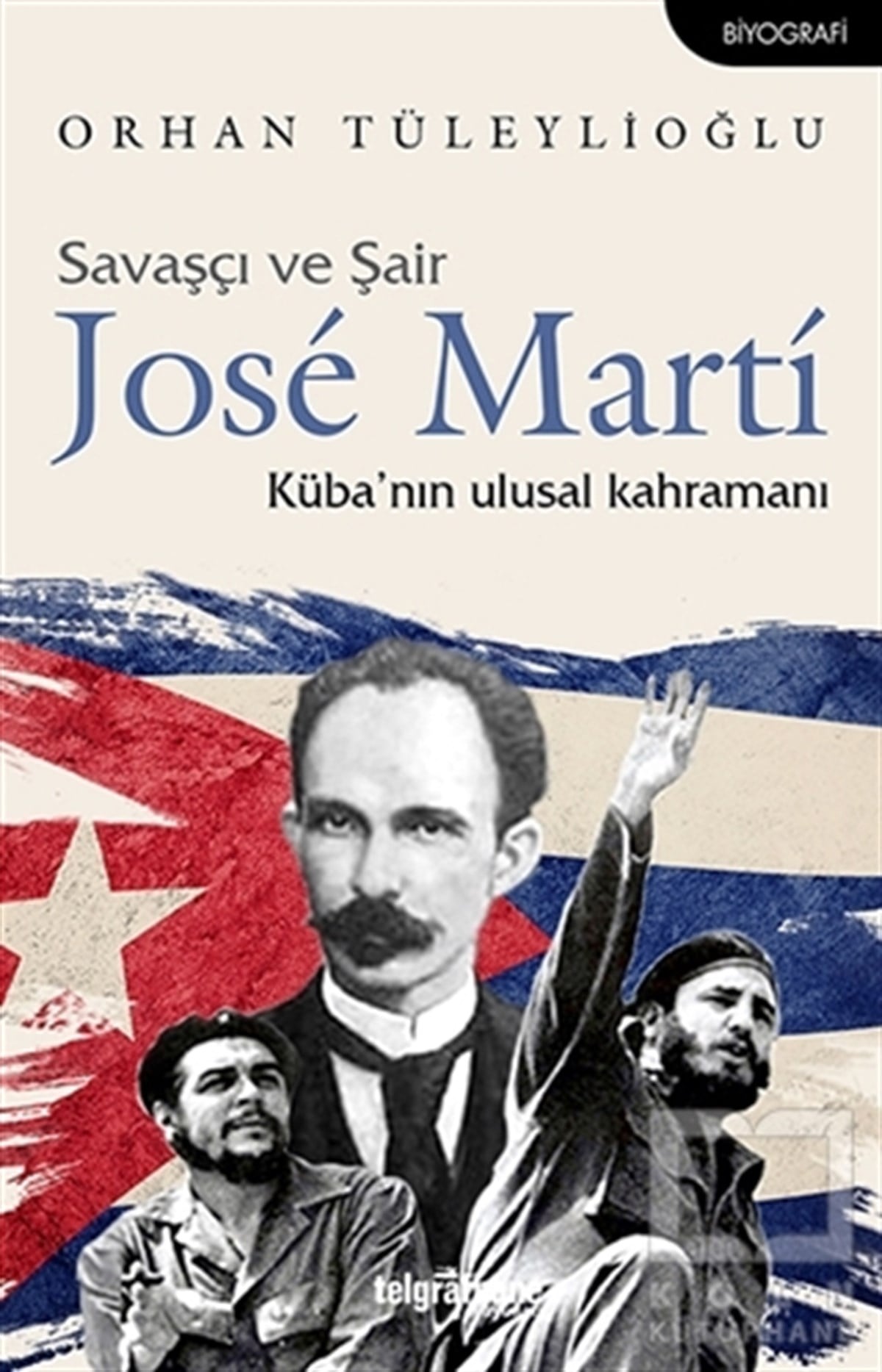 Orhan TüleylioğluÖnemli Olaylar ve Biyografi - OtobiyografiSavaşçı ve Şair Jose Marti
