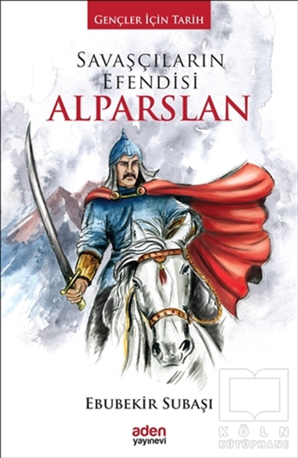 Ebubekir SubaşıRoman-ÖyküSavaşçıların Efendisi Alparslan